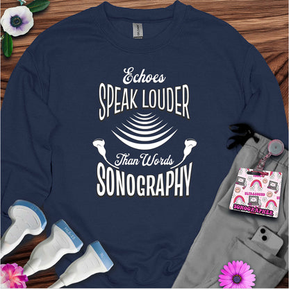 "Echoes Speak Louder" Sweatshirt