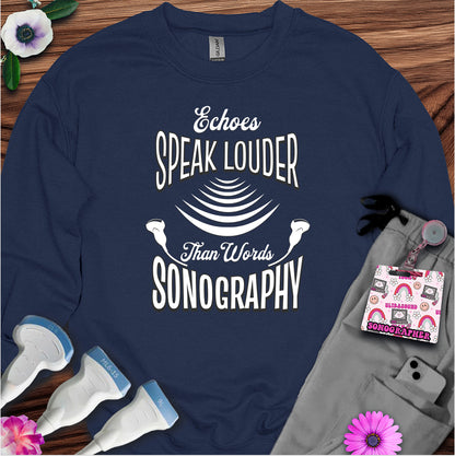 "Echoes Speak Louder" Sweatshirt