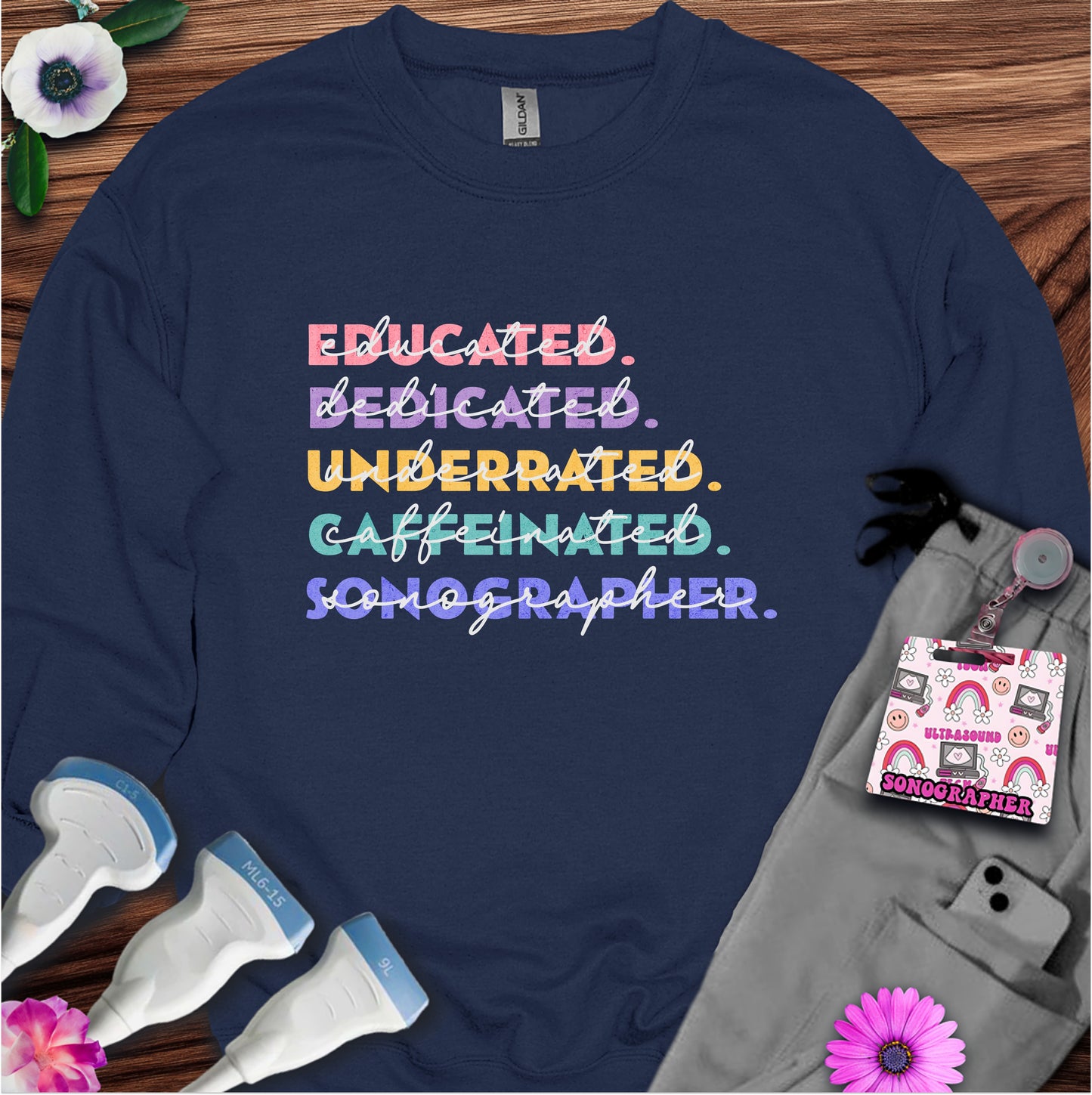 "Educated, Dedicated Sonographer" Sweatshirt