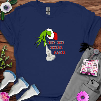 "Ho Ho Hold Still" T-shirt