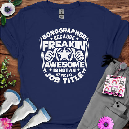 "Freaking Awesome" T-Shirt for sonographers