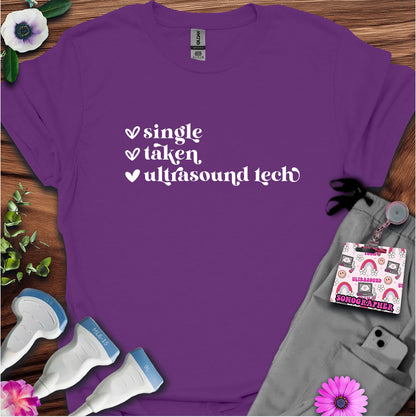 "Single, Taken, Ultrasound Tech" T-Shirt