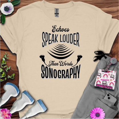 "Echoes Speak Louder" T-Shirt