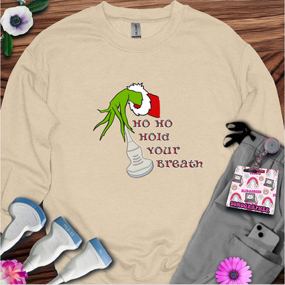 "Ho Ho Hold Your Breath" Sweatshirt
