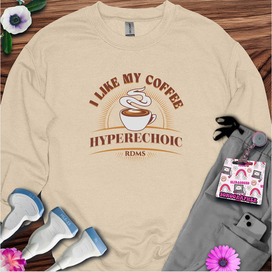 "I Like My Coffee Hyperechoic" Sweatshirt