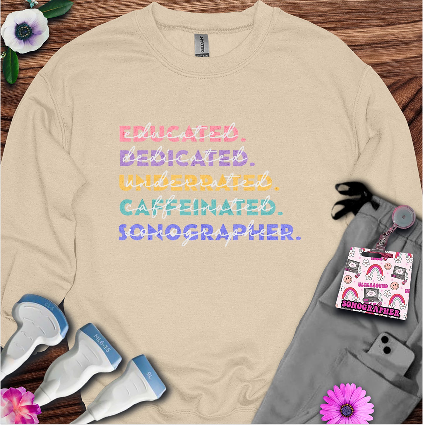 "Educated, Dedicated Sonographer" Sweatshirt