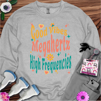 "Megahertz & High Frequencies" Sweatshirt