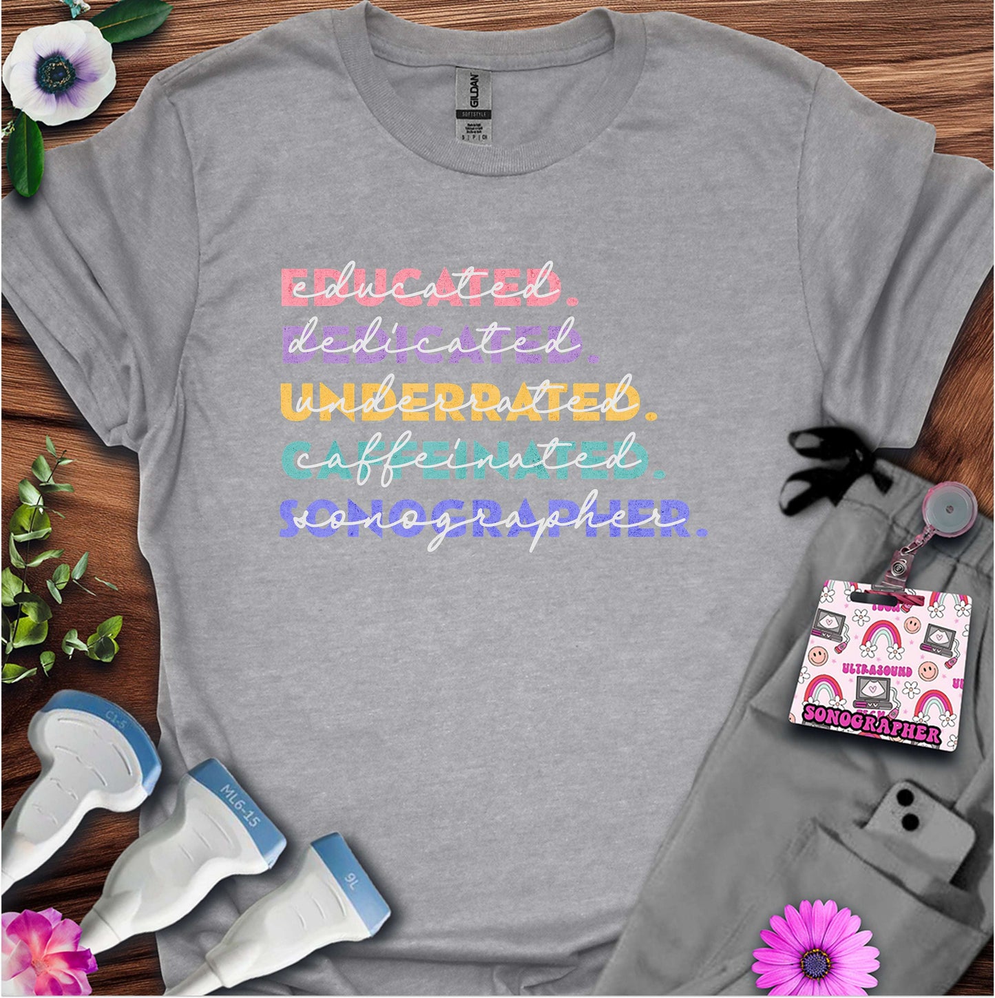 "Educated, Dedicated, Sonographer" T-Shirt