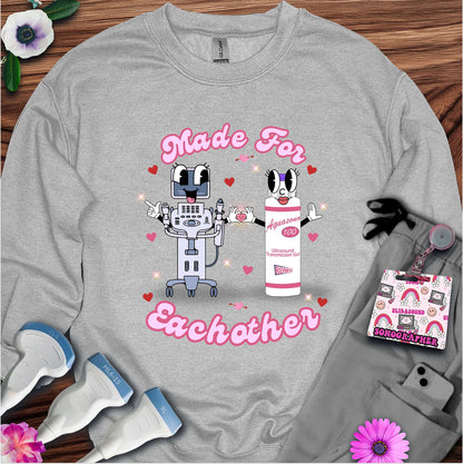 Made For Eachother Sonography Sweatshirt — Ultrasound Tech Valentine's Day Sweatshirt