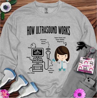 "How Ultrasound Works" Sweatshirt
