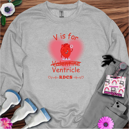 V is for Ventricle (Not Valentine) Sonography Sweatshirt — Ultrasound Tech Valentine's Day Sweatshirt