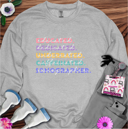 "Educated, Dedicated Sonographer" Sweatshirt