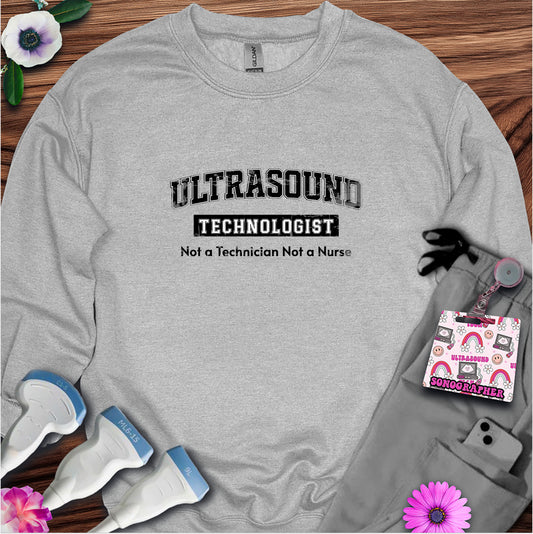 "Ultrasound Technologist, Not a Technician" Sweatshirt