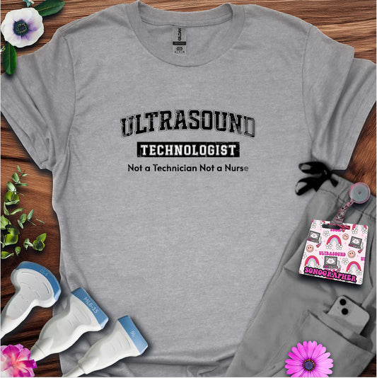 "Ultrasound Technologist, Not a Technician" T-shirt