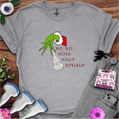 "Ho Ho Hold Your Breath" T-shirt