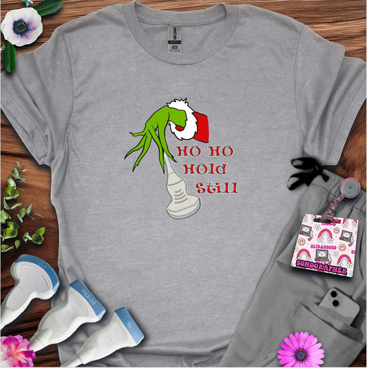 "Ho Ho Hold Still" T-shirt