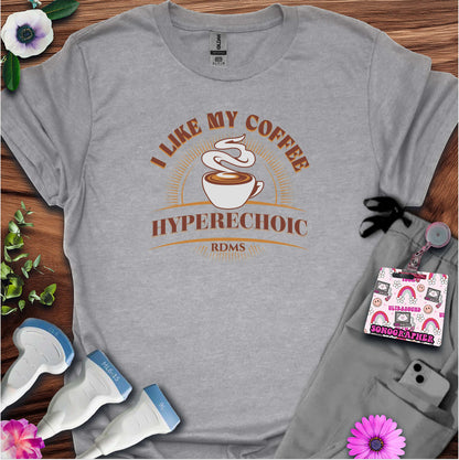 "I Like my coffee Hyperechoic" T-shirt
