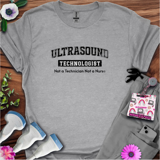 "Ultrasound Technologist, Not a Technician" T-shirt