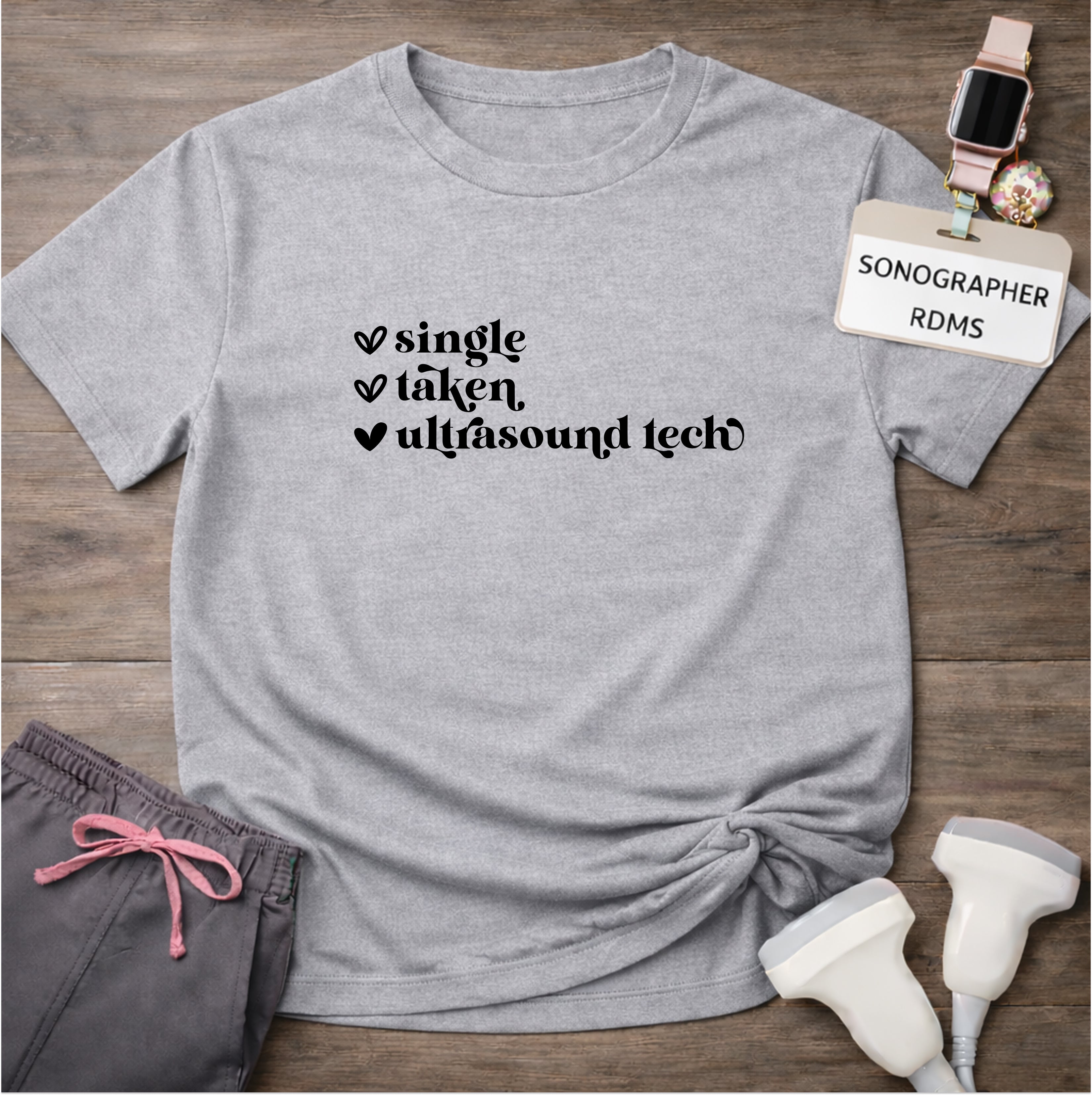 "Single, Taken, Ultrasound Tech" T-Shirt
