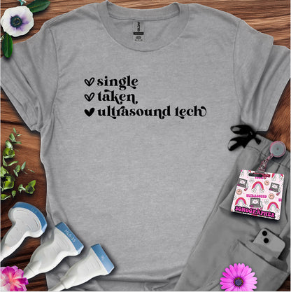 "Single, Taken, Ultrasound Tech" T-Shirt