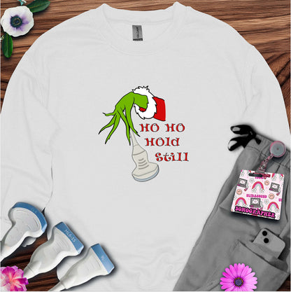 "Ho Ho Hold Still" Sweatshirt