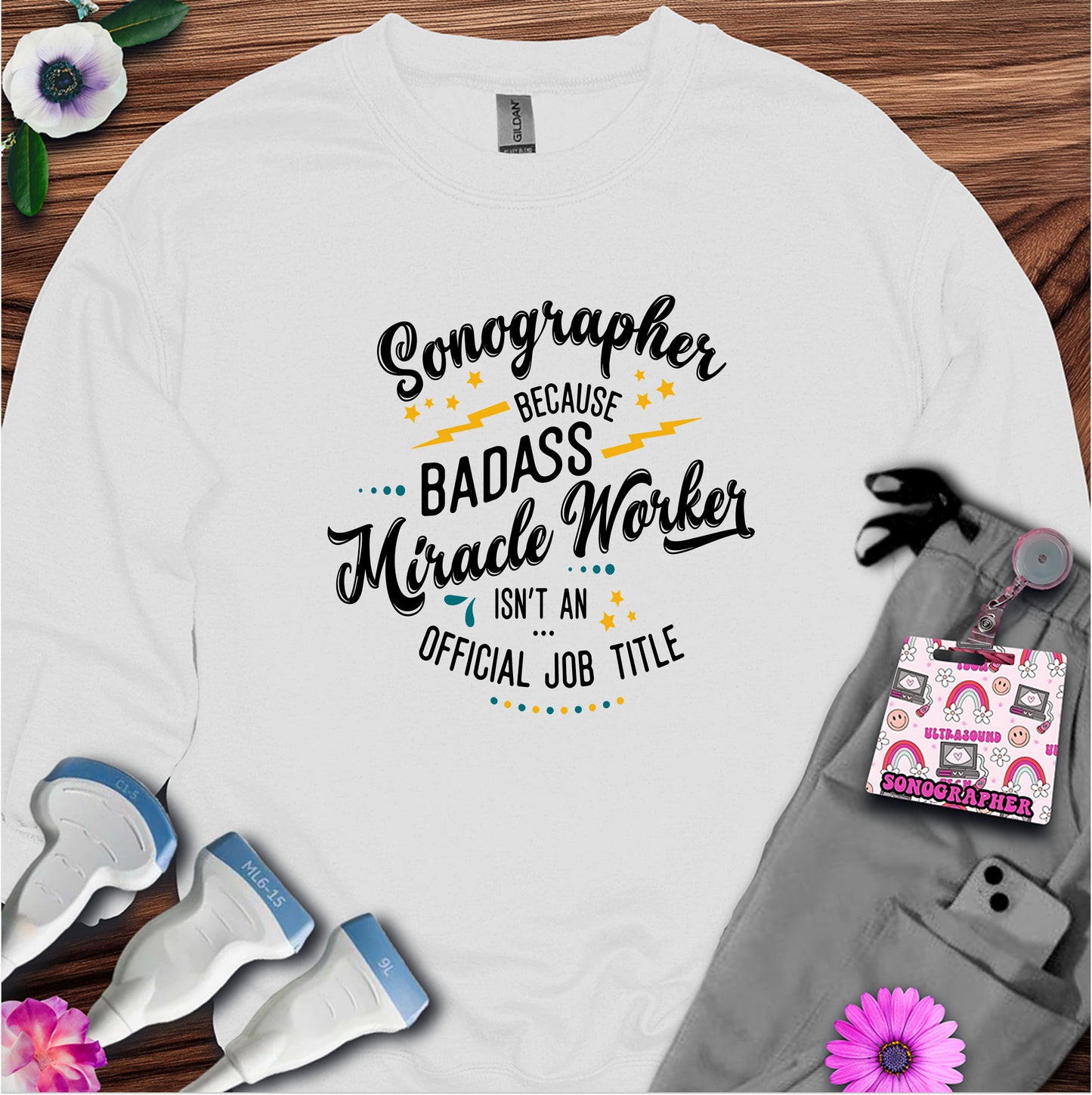 "Badass Miracle Worker" Sweatshirt