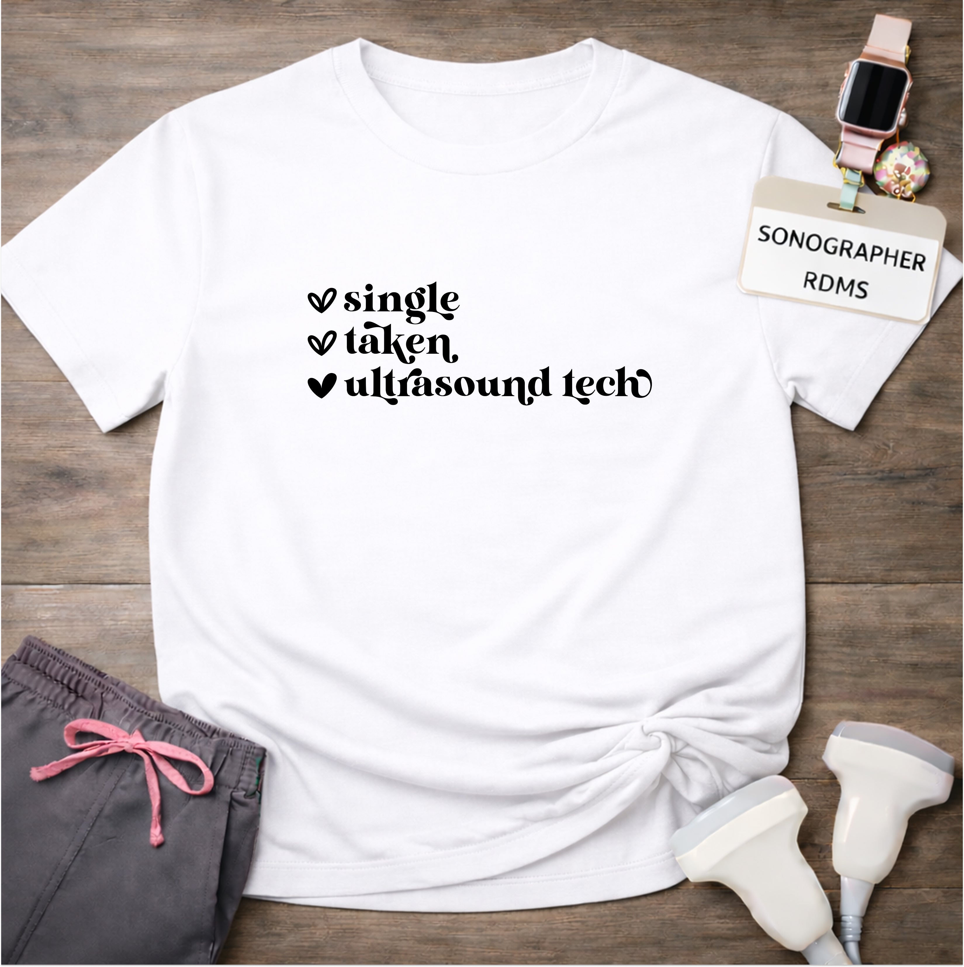 "Single, Taken, Ultrasound Tech" T-Shirt
