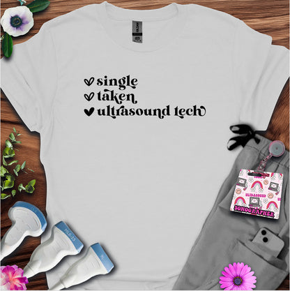 "Single, Taken, Ultrasound Tech" T-Shirt