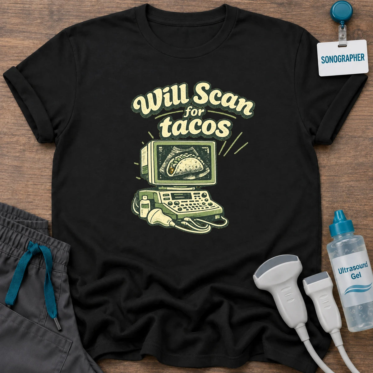 "Will Scan For Tacos" Sonography T-Shirt