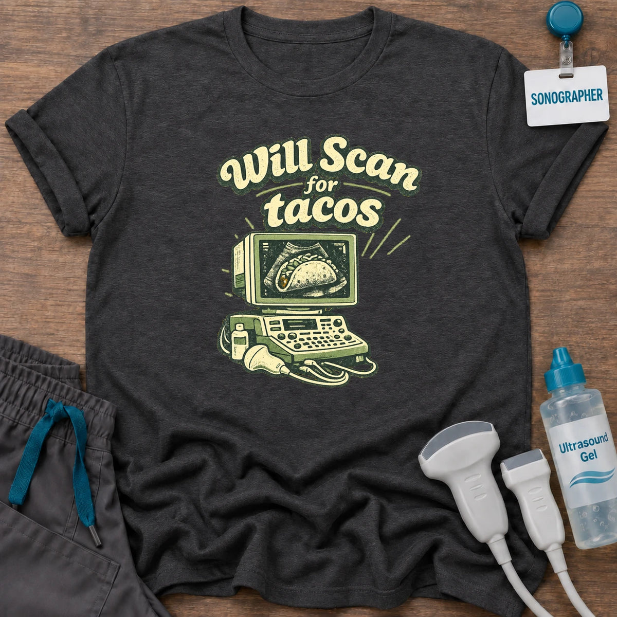 "Will Scan For Tacos" Sonography T-Shirt