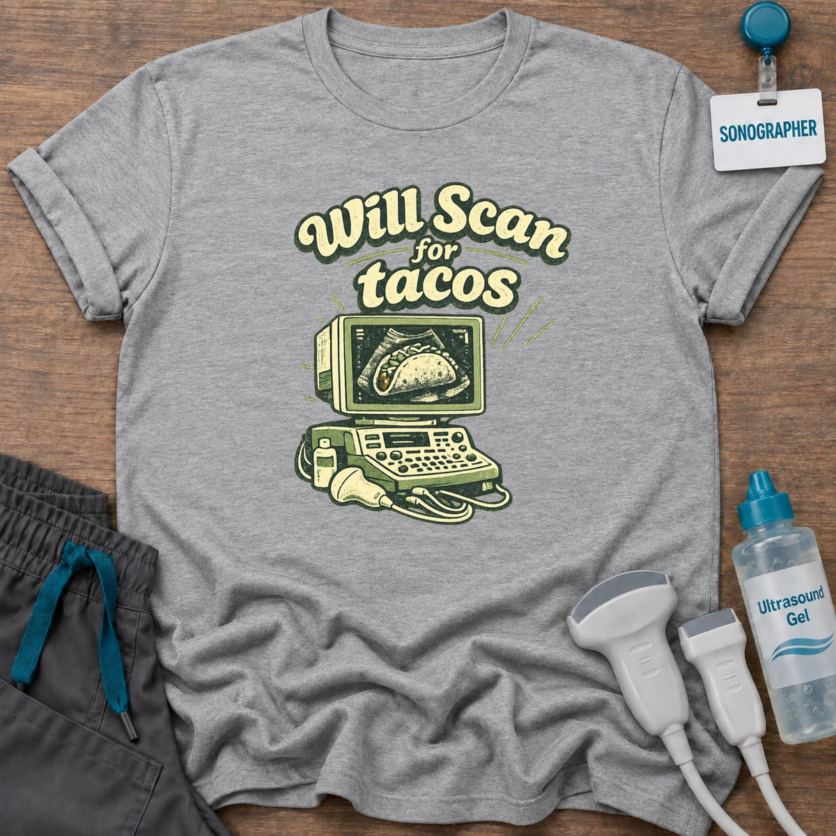 "Will Scan For Tacos" Sonography T-Shirt